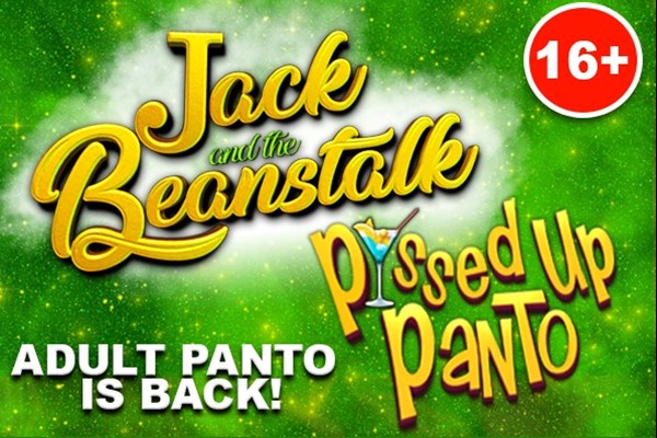 Jack & The Beanstalk - P*ssed Up Panto